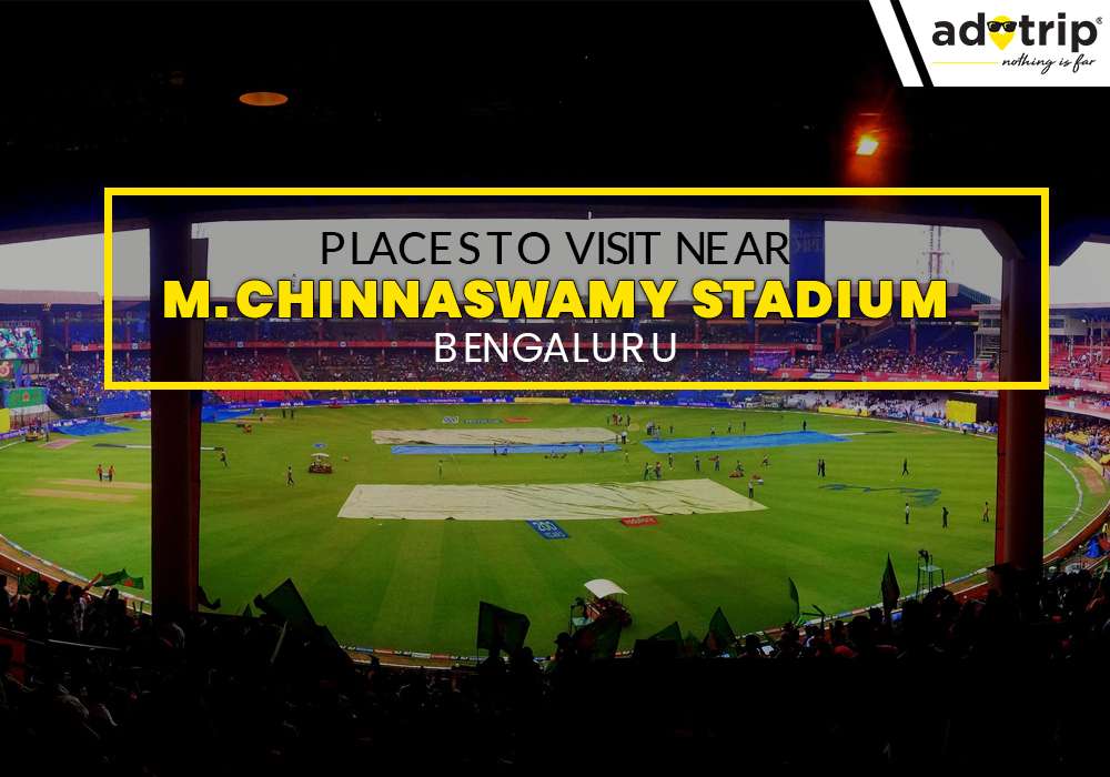 Places To Visit Near M. Chinnaswamy Stadium, Bengaluru